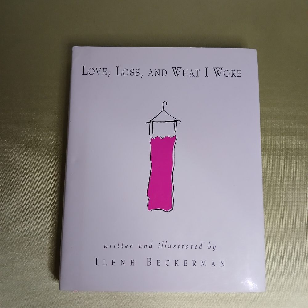 Love, Loss, and What I Wore Book by Ilene Beckerman